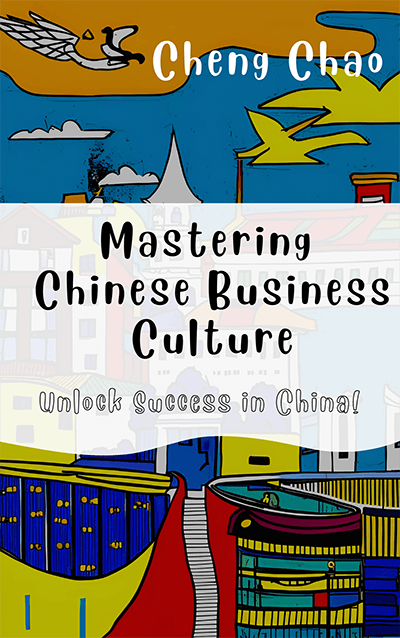 Mastering Chinese Business Culture, Start & Grow your business in China